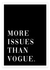 More Issues than Vogue - Weiß auf Schwarz
