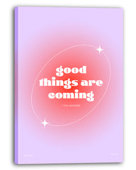 Good things are coming - The Universe