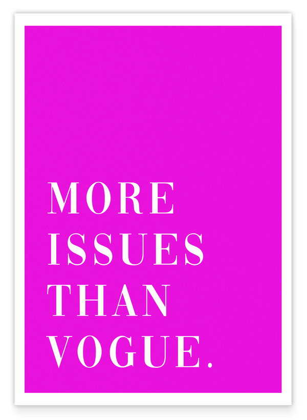 More Issues than Vogue - Pink