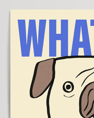 After Hover: What the Pug? Mops Zeichnung mit blauer Schrift