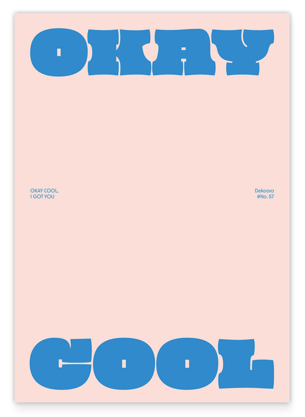 Okay Cool. I Got You - Blaue Typografie